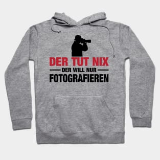 Der tut nix fotografieren (2) Hoodie